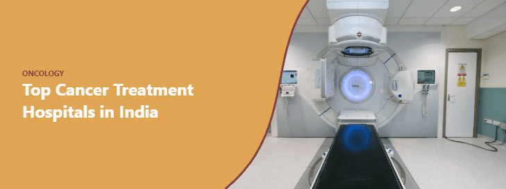 Top 10 Cancer Treatment Hospitals in India (2026 Guide)
